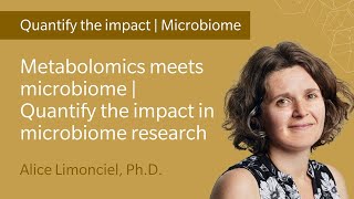 Metabolomics meets microbiome  Quantify the impact in microbiome research [upl. by Feetal569]