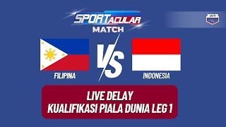 LIVE DELAY INDONESIA VS FILIPINA  KUALIFIKASI PIALA DUNIA LEG 1 [upl. by Gauntlett]