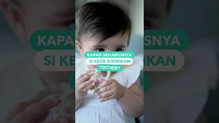 Waktu yang tepat untuk memberikan teether pada bayi [upl. by Emoraj]