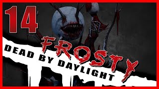 FROSTY  14  LA DRAGA DEAD BY DAYLIGHT [upl. by Clarey]