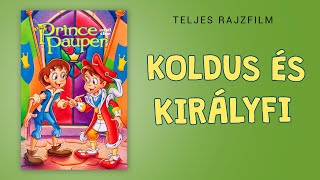 Koldus és királyfi teljes rajzfilm [upl. by Linneman]