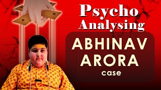 Understanding Psychology of Abhinav Arora  Psychoanalysing Social Events EP1 [upl. by Erma]