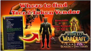 How to trade Tier 2 Token Draconic amp Core Forged Set Vendor in Phase 5 WoW SoD [upl. by Yerocal]