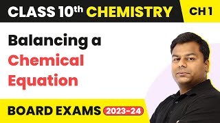 Balancing a Chemical Equation  Chemical Reactions and Equations  Class 10 Chemistry [upl. by Eissahc]