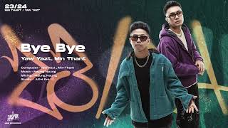 BYE BYE  YAW YAZT  MIN THANTOFFICIAL AUDIO [upl. by Keelin]