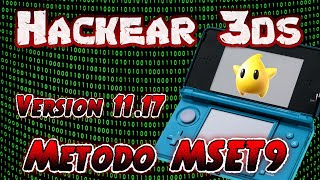 Hackear Nintendo 3ds en version 1117 old  new con metodo MSET9 [upl. by Sopher]