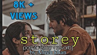 Storay  slow and revarb  by Alizeh khan  pashto song lofi pashtosong slowandreverb alizeh [upl. by Hughmanick213]