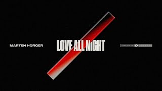 MARTEN HØRGER  Love All Night [upl. by Acir]