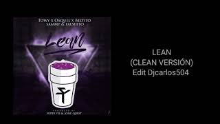 LEAN Towy X Osquel x Beltito Sammy amp Falsetto Version limpia Clean Versión [upl. by Setiram]