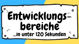 Entwicklungsbereiche in unter 120 Sekunden erklärt Bereiche kindliche Entwicklung ERZIEHERKANAL [upl. by Selyn]