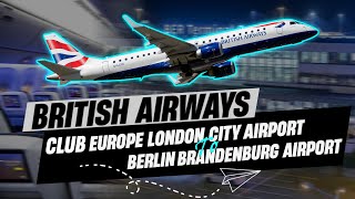 Flight Review British Airways London City Airport to Berlin Brandenburg  Business Class Club Europe [upl. by Lusar]