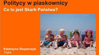 Politycy w piaskownicy  Co to jest Skarb Państwa Trójka [upl. by Rosalynd]