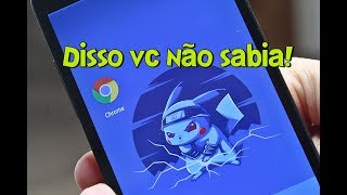 Vc usa o Navegador GOOGLE CHROME no Android Se SIM então vc precisar ver isso [upl. by Gertruda]