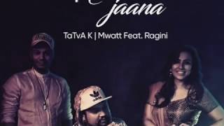 Nai jaana  Tatva K Ragini  Extended Version [upl. by Alioz]