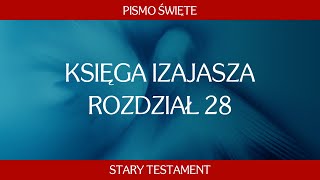 Księga Izajasza  Rozdział 28 [upl. by Ynna761]