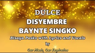 DISYEMBRE BAYNTE SINGKO  DULCE  Bisaya Pasko Best Colllections  Karaoke with Lyrics [upl. by Haorbed]