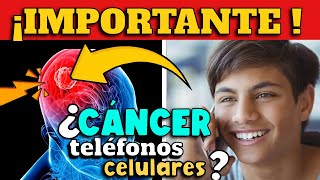 ¡ALERTA ¿ASOCIACIÓN DE TELÉFONOS CELULARES Y CÁNCER DE CEREBRO  NUEVAS INVESTIGACIONES [upl. by Dennett288]