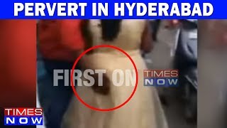 Caught On Camera  Pervert In Hyderabad Touches Women Inappropriately [upl. by Eusoj]