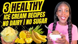 I Made Healthy Homemade Ice Cream  3 Easy Recipes  NO DAIRY  NO SUGAR [upl. by Adlesirg]