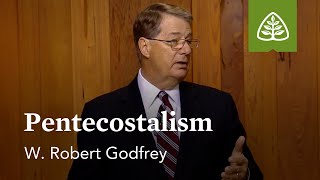 Pentecostalism A Survey of Church History with W Robert Godfrey [upl. by Wiebmer48]