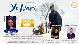 Ye Nari I Nihal Tauro l Krisben Music l Original Konkani Music Video [upl. by Linsk769]