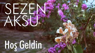 Sezen Aksu  Hoş Geldin Lyrics  Şarkı Sözleri [upl. by Ear]