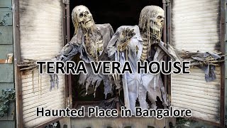 Terra Vera House  Haunted Places in bangalore horrorstories mystery vlog documentary [upl. by Ydassac493]