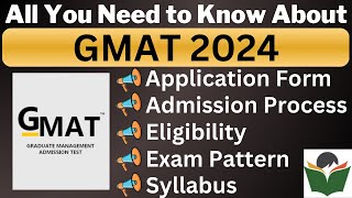 GMAT 2024 Complete Details Application Form Dates Eligibility Syllabus Pattern Admit Card [upl. by Nybor687]