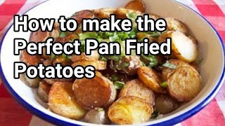 How to make the Perfect Pan Fried Potatoes Bacon Onions Sauteed Potatoes [upl. by Ativad]