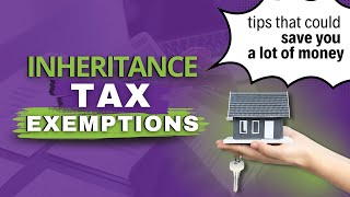 How to Use Inheritance Tax Exemptions to Your Advantage [upl. by Digirb]