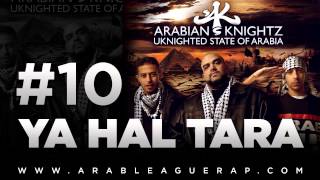 Arabian Knightz  Ya Hal Tara  Walaa Sbeit  10 [upl. by Idet]