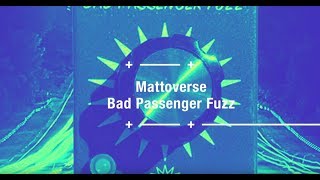 Mattoverse Bad Passenger Fuzz  un bouton pour tous les dominer [upl. by Yauqaj]