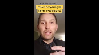 Hvilken betydning har kjønn i ekteskapet [upl. by Enileve]