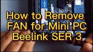 How to remove Mini PC Fan Beelink SER3 [upl. by Aihgn]