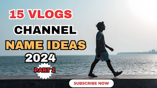 Youtube Vlogging Channel name Ideas 2024  Unique Youtube Channel Name  Vlogs part 2 [upl. by Onyx632]