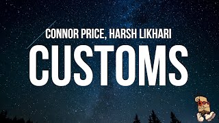 Connor Price amp Harsh Likhari  Customs Lyrics [upl. by Giverin296]