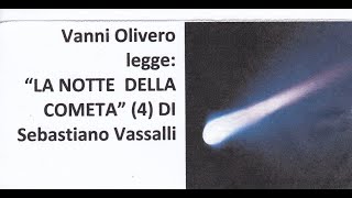 Vanni Olivero legge quot LA NOTTE DELLA COMETAquot  4 di Sebastiano Vassalli [upl. by Dorian]