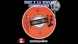 EL INCA  TONY Y LA NUEVA COMBINACION💥  DESENGAÑOS salsa🔥remastered [upl. by Coretta720]