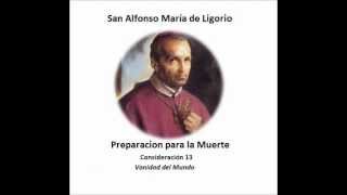 San Alfonso Mariá de Ligorio  Vanidad del Mundo 13 [upl. by Enitsed]