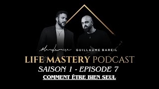 Comment être bien seul  S107  Life Mastery Podcast [upl. by Nit]