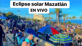 EN VIVO🔴 ECLIPSE SOLAR 2024 MAZATLÁN SINALOA SE PREPARAN EN EL MALECÓN [upl. by Elok]