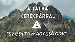 🗻 A Tátra Kerékpárral 1  Szédítő Magasságok  Bringábor Kerékpártúra 🚴‍♂️ [upl. by Tecu220]