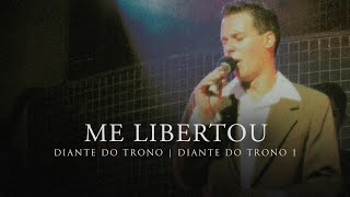 Me Libertou  DVD Diante do Trono 1  Diante do Trono [upl. by Bellis]