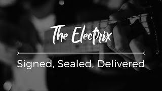 Signed Sealed Delivered by Stevie Wonder cover  The Electrix [upl. by Narahs784]