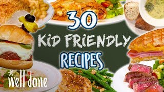 30 Easy Recipes Kids Will Love  Kid Friendly Recipe Super Comp  Well Done [upl. by Ahsyad484]