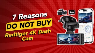 DONT BUY REDTIGER 4K Dash Cam Before Watching THIS 🚫📹 7 Reasons [upl. by Yekciv]