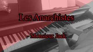 Piano Les Anarchistes [upl. by Enialed]