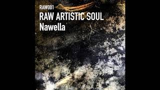 Raw Artistic Soul  Nawella Main Mix [upl. by Boucher]