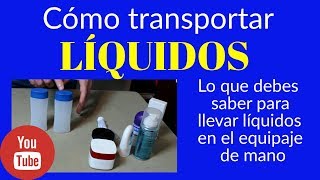 LIQUIDOS Como transportarlos en el equipaje de mano [upl. by Ainirtac]