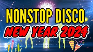 NONSTOP DISCO SA NEW YEAR 2024  TIKTOK HITS DISCO REMIX NEW YEAR COUNTDOWN 2024 [upl. by Klepac35]